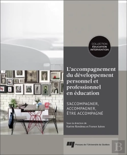 Bertrand.pt - L'Accompagnement Du Développement Personnel Et Professionnel En Éducation ; S'Accompagner, Accompagné, Être Accompagné