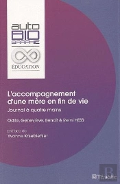 L'Accompagnement D'Une Mère En Fin De Vie ; Journal À Quatre Mains