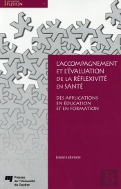 L'Accompagnement Et L'Évaluation De La Réflexivité En Santé ; Des Applications En Éducation Et En Formation