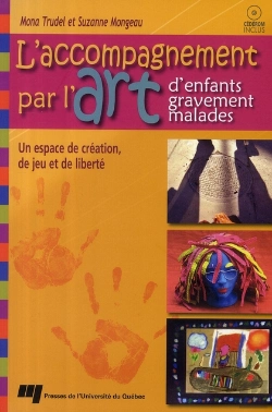 Bertrand.pt - L'Accompagnement Par L'Art D'Enfants Gravement Malades ; Un Espace De Création, De Jeu Et De Liberté