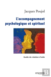 L'Accompagnement Psychologique Et Spirituel, Guide De Relation D'Aide