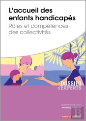 L'Accueil Des Enfants Handicapés ; Rôles Et Compétences Des Collectivités
