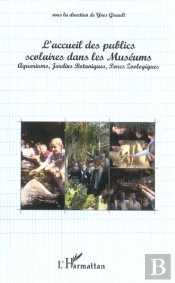 L'Accueil Des Publics Scolaires Dans Les Museums, Aquariums, Jardins Botaniques, Parcs Zoologiques