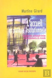 L'Accueil En Pratique Institutionnelle ; Immaturité, Schizophrénies Et Bruissements Du Monde