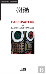 L'Accusateur Ou La Comedie Etranglee