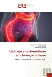 Lachage Anastomotique En Chirurgie Colique - Mieux Comprendre Pour Mieux Agir