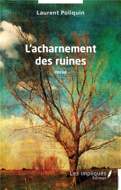 Bertrand.pt - L'Acharnement Des Ruines - Poesie