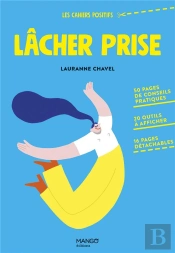 Lâcher Prise : 50 Pages De Conseils Pratiques, 20 Outils À Afficher, 16 Pages Détachables