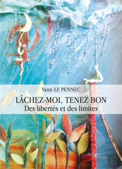 Bertrand.pt - Lâchez-Moi, Tenez Bon : Des Libertés Et Des Limites