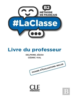 Bertrand.pt - #Laclasse : Fle : Niveau B2 : Guide Du Professeur (Édition 2021)