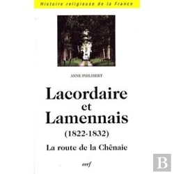 Bertrand.pt - Lacordaire Et Lamennais (1822-1832) ; La Route De La Chênaie
