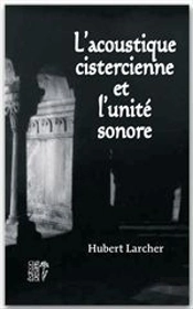 L'Acoustique Cistercienne Et L'Unité Sonore