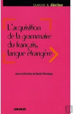 Bertrand.pt - L'Acquisition De La Grammaire Du Français, Langue Étrangère
