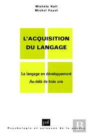 L'Acquisition Du Langage Tome 2 ; Le Langage En Développement Au-Delà De Rois Ans