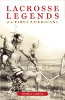 Lacrosse Legends Of The First Americans