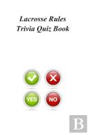 Lacrosse Rules Trivia Quiz Book