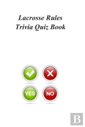 Lacrosse Rules Trivia Quiz Book