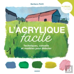 Bertrand.pt - L'Acrylique Facile ; Techniques, Conseils Et Modèles Pour Débuter