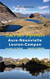 Lacs Des Pyrénées : Aure, Néouvielle, Louron, Campan
