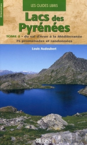Lacs Des Pyrénées T.2 : Du Val D'Aran À La Méditerranée ; 75 Promenades Et Randonnées