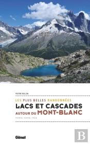 Lacs Et Cascades Autour Du Mont-Blanc ; France, Suisse, Italie