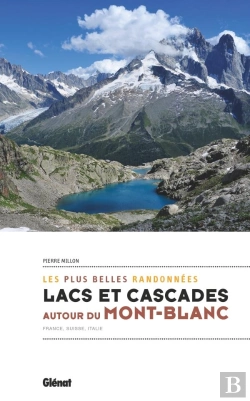 Bertrand.pt - Lacs Et Cascades Autour Du Mont-Blanc ; France, Suisse, Italie