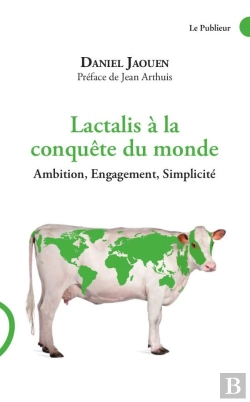 Bertrand.pt - Lactalis À La Conquête Du Monde ; Ambition, Engagement, Simplicité