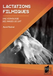 Lactations Filmiques : Une Iconologie Des Images De Lait