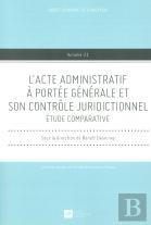 L'Acte Administratif À Portée Générale Et Son Contrôle Juridictionnel ; Étude Comparative