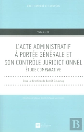 L'Acte Administratif À Portée Générale Et Son Contrôle Juridictionnel ; Étude Comparative