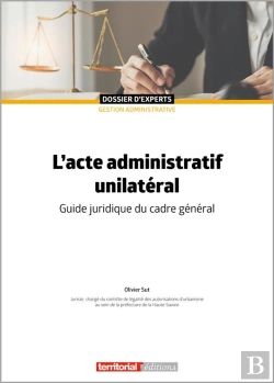 Bertrand.pt - L'Acte Administratif Unilatéral : Guide Juridique Du Cadre Général