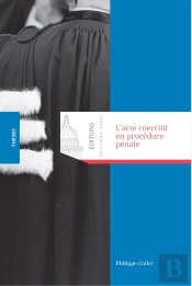 L'Acte Coercitif En Procédure Pénale