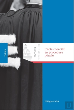 Bertrand.pt - L'Acte Coercitif En Procédure Pénale