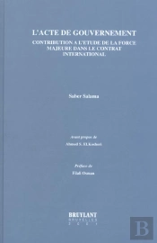 L'Acte De Gouvernement ; Contribution De L'Etude De La Force Majeure Dans Le Contrat International