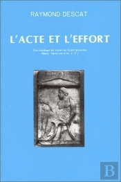 L'Acte Et L'Effort : Une Idéologie Du Travail En Grèce Ancienne