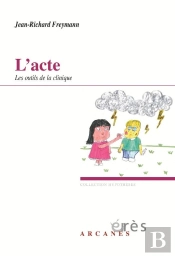 L'Acte : Les Outils De La Clinique