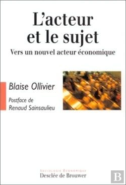 Bertrand.pt - L'Acteur Et Le Sujet ; Vers Un Nouvel Acteur Économique