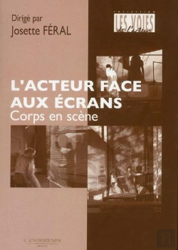 Bertrand.pt - L'Acteur Face Aux Écrans ; Corps En Scène