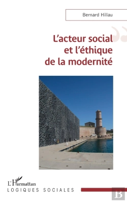 Bertrand.pt - L'Acteur Social Et L'Éthique De La Modernité