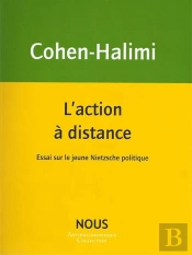 L'Action À Distance ; Essai Sur Le Jeune Nietzsche Politique