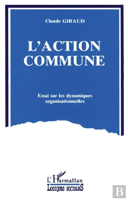 Bertrand.pt - L'Action Commune ; Essai Sur Les Dynamiques Organisationnelles