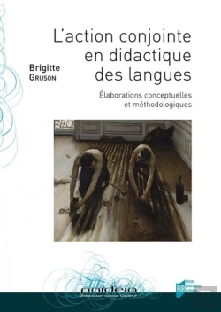 Bertrand.pt - L'Action Conjointe En Didactique Des Langues ; Élaborations Conceptuelles Et Méthodologiques