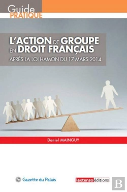Bertrand.pt - L'Action De Groupe En Droit Français ; Après La Loi Hamon Du 17 Mars 2014