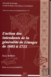 L'Action Des Intendants De La Généralité De Limoges De 1683 À 1715