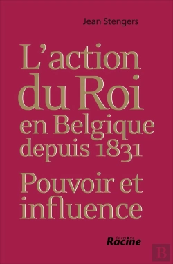 Bertrand.pt - L'Action Du Roi En Belgique Depuis 1831 : Pouvoir Et Influence