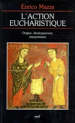 Bertrand.pt - L'Action Eucharistique. La Genese Du Rite Et Le Developpement De L'Interpretation