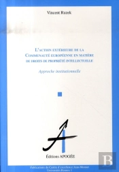L'Action Extérieure De La C.E. En Matière De Droits De Propriete Intellectuelle