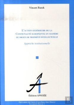Bertrand.pt - L'Action Extérieure De La C.E. En Matière De Droits De Propriete Intellectuelle