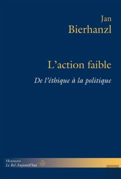 Bertrand.pt - L'Action Faible : De L'Éthique À La Politique
