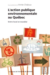 L'Action Publique Environnementale Au Québec : Entre Local Et Mondial